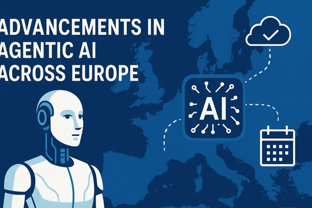 The Rise of Agentic AI: How Europe is Pioneering Autonomous Intelligence